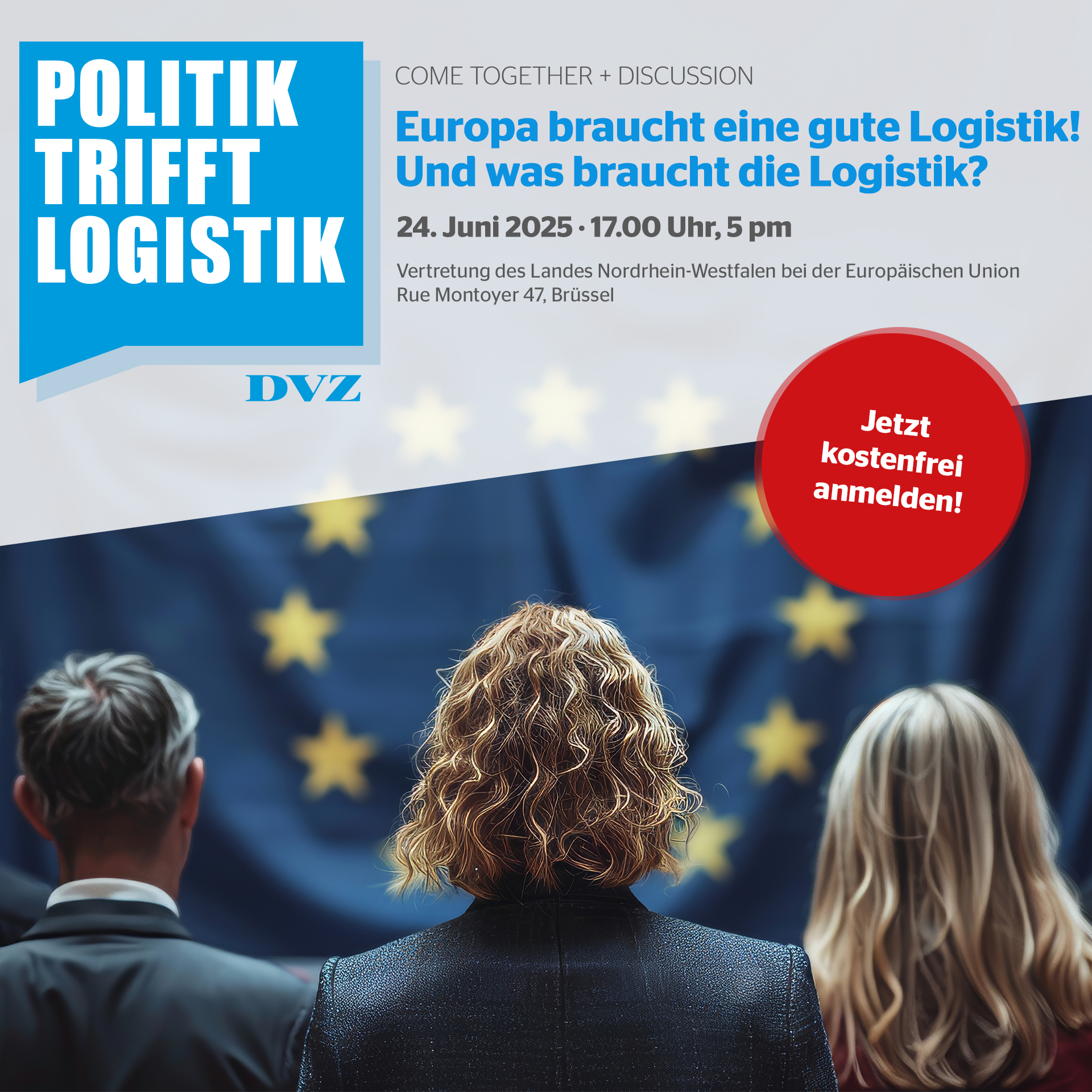 Politik trifft Logistik - Europa braucht eine gute Logistik! Und was braucht die Logistik?